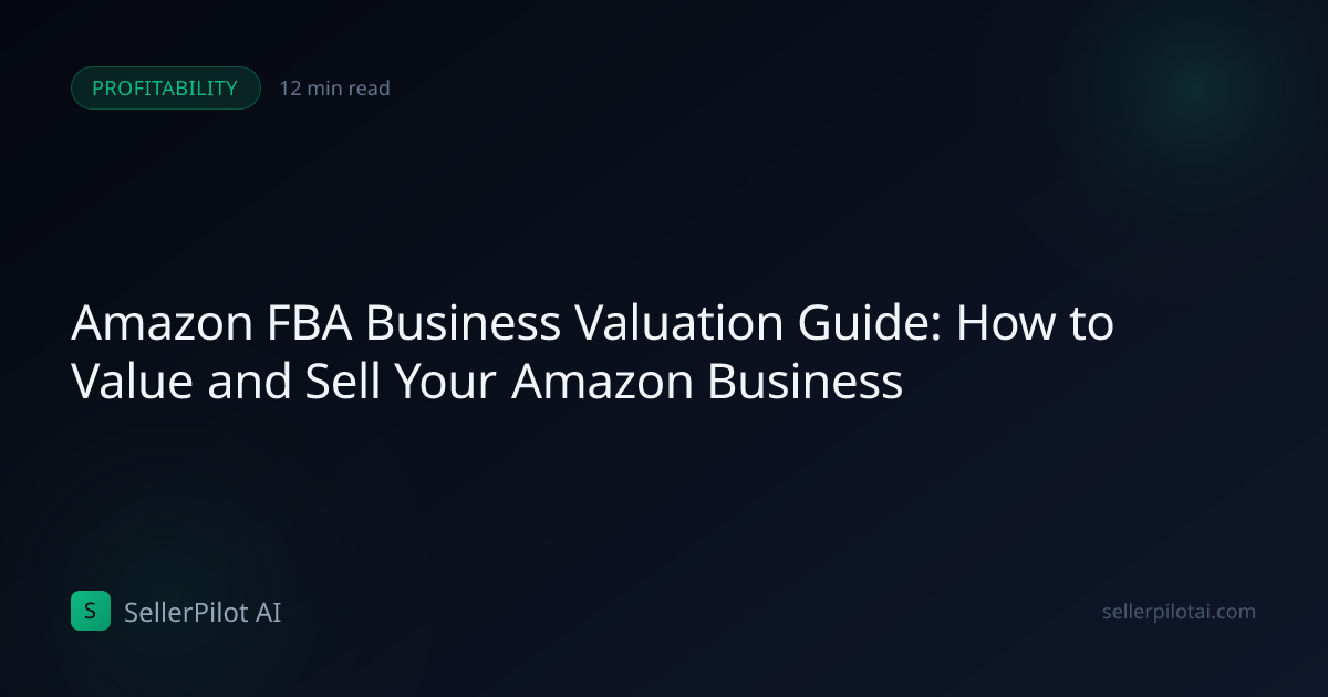 Amazon FBA Business Valuation Guide: How to Value and Sell Your Amazon ...
