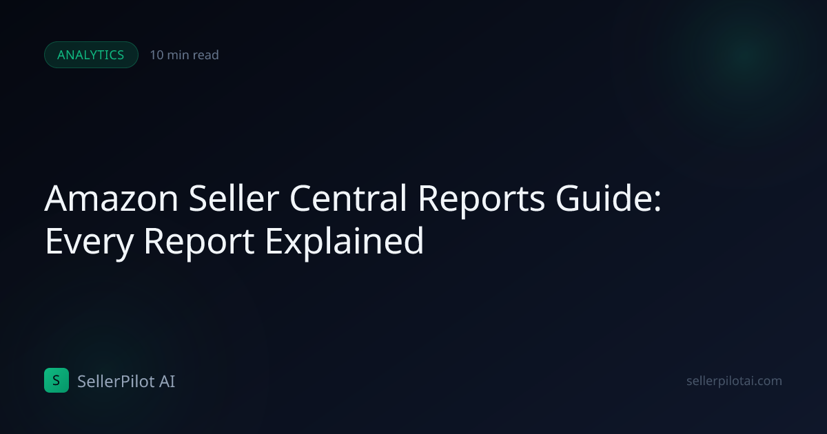 Amazon Seller Central Reports Guide: Every Report Explained ...